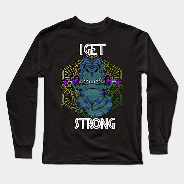 I GET STRONG Long Sleeve T-Shirt by Bad Apple Apparel